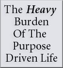 The Purpose Driven Life? Or Spiritual Burnout?