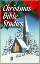 Christmas Bible Studies and Links - Click Here!