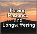 Having Patience And Longsuffering - Click Here!